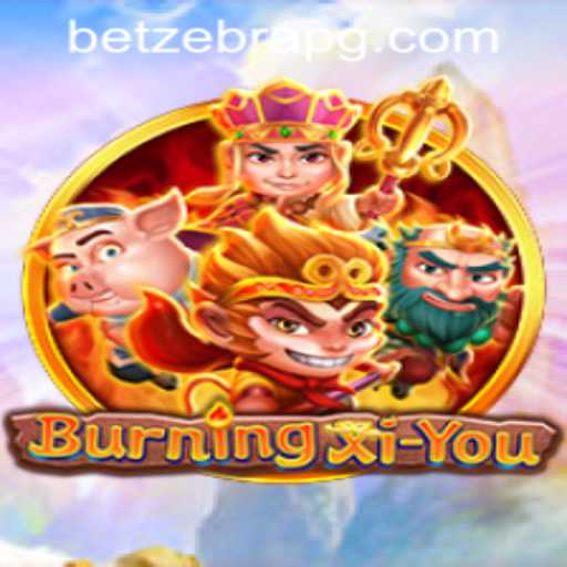 Exploring the Epic World of BurningXiYou